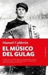 Manuel Calderon Romero - El Musico del Gulag