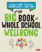 Kimberley Hoyle Evans, Kimberley Evans, Therese Hoyle, Thérèse Hoyle, Frederika Roberts, Roberts Frederika... - The Big Book of Whole School Wellbeing
