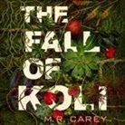 M. R. Carey, Saffron Coomber, Theo Solomon - The Fall of Koli Lib/E (Audio book)