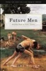Douglas Wilson - Future Men