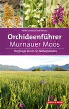 Karel Kreutz, Heiko Liebel, Heiko T Liebel, Heiko T. Liebel - Orchideenführer Murnauer Moos