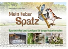 Martin Kroth, Martina Kroth, Lisa Maier - Mein lieber Spatz