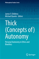 James F. Childress, Jame F Childress, James F Childress, Quante, Quante, Michael Quante - Thick (Concepts of) Autonomy