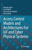 Asma Hassan Alshehri, Smrit Bhatt, Smriti Bhatt, Smriti et al Bhatt, Maana Gupta, Maanak Gupta... - Access Control Models and Architectures For IoT and Cyber Physical Systems