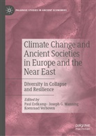 Paul Erdkamp, Josep G Manning, Joseph G Manning, Joseph G. Manning, Koenraad Verboven - Climate Change and Ancient Societies in Europe and the Near East