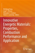 Alexander A Gromov et al, Adam S. Cumming, Luigi T. DeLuca, Alexander A. Gromov, Weiqiang Pang, Luig T DeLuca... - Innovative Energetic Materials: Properties, Combustion Performance and Application