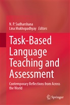 Mukhopadhyay, Mukhopadhyay, Lina Mukhopadhyay, P Sudharshana, N P Sudharshana, N. P. Sudharshana - Task-Based Language Teaching and Assessment