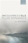P. A Davidson, P. A (Professor of Fluid Mechanics Davidson, P. A. Davidson, P. A. (Professor of Fluid Mechanics Davidson - Incompressible Fluid Dynamics