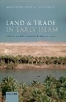 Hugh (School of Oriental and African Stud Kennedy, Fanny Bessard, Hugh Kennedy, Kennedy Hugh - Land and Trade in Early Islam