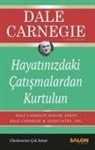 Dale Carnegie - Hayatinizdaki Catismalardan Kurtulun