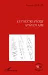 Françoise Quillet - Le théâtre s'écrit aussi en Asie
