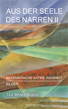 Tile Brakebusch, Tile Brakebusch - Aus der Seele des Narren II