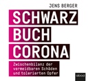 Jens Berger, Klaus B. Wolf - Schwarzbuch Corona, Audio-CD (Hörbuch)