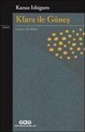 Kazuo Ishiguro - Klara Ile Günes