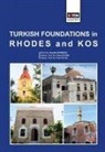 Mustafa Kaymakci, Cihan Özgün, Firat Yaldiz - Turkish Foundations in Rhodes and Kos