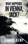 Daniel Kemp - What Happened In Vienna, Jack?