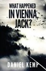 Daniel Kemp - What Happened In Vienna, Jack?