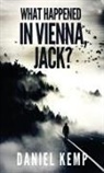 Daniel Kemp - What Happened In Vienna, Jack?