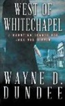 Wayne D. Dundee - West Of Whitechapel: Jack the Ripper in the Wild West