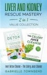 Gabrielle Townsend, Townsend Gabrielle - Liver and Kidney Rescue Mastery 2 in 1 Value Collection