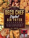 Lela Legrand - The Ultimate Deco Chef Digital Air Fryer Cookbook
