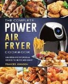 Frances Johnson - The Complete Power Air Fryer Cookbook