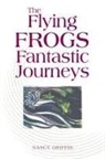 Nancy Griffin - The Flying Frogs Fantastic Journeys