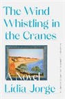 Margaret Jull Costa, Costa Margaret Jull, Lidia Jorge, Jorge Lidia - The Wind Whistling in the Cranes