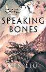 Ken Liu, Liu Ken - Speaking Bones