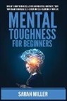 Sarah Miller - Mental Toughness for Beginners