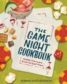 Barbara Scott-Goodman - The Game Night Cookbook