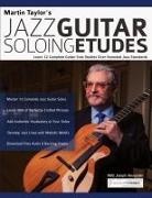 Joseph Alexander, Tim Pettingale, Martin Taylor - Martin Taylor's Jazz Guitar Soloing Etudes