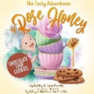 Bobby Parrish, Dessi Parrish - The Tasty Adventures of Rose Honey: Chocolate Chip Cookies