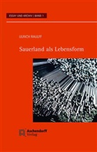 Ulrich Raulff - Sauerland als Lebensform