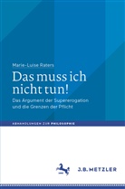 Marie-Luise Raters - Das muss ich nicht tun!