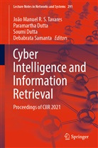 Paramarth Dutta, Paramartha Dutta, Soumi Dutta, Soumi Dutta et al, Debabrata Samanta, João Manuel R. S. Tavares - Cyber Intelligence and Information Retrieval
