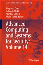 Nabend Chaki, Nabendu Chaki, Rituparna Chaki, Agostino Cortesi, Agostino Cortesi et al, Khalid Saeed - Advanced Computing and Systems for Security: Volume 14