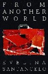 Evelina Santangelo - From Another World