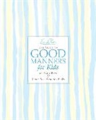 Peggy Post, Cindy Post Senning, Steve Bjorkman - Emily Post's The Guide to Good Manners for Kids