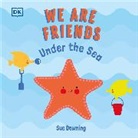 DK, Sue Downing - We Are Friends: Under the Sea