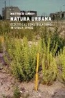 Matthew Gandy, Gandy Matthew - Natura Urbana