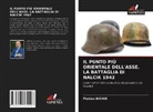 Florian Bichir - Il Punto Più Orientale Dell'asse. La Battaglia Di Nalcik 1942