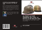 Florian Bichir - Le Point Le Plus Oriental de l'Axe. La Bataille de Nalcik 1942