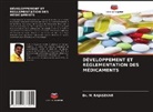 Dr. M. RAJASEKAR, M. Rajasekar - DÉVELOPPEMENT ET RÉGLEMENTATION DES MÉDICAMENTS