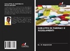 Dr. M. RAJASEKAR, M. Rajasekar - SVILUPPO DI FARMACI E REGOLAMENTI