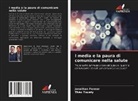 Jonathan Fenner, Théo Touaty - I media e la paura di comunicare nella salute