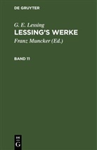 G. E. Lessing, Gotthold Ephraim Lessing - G. E. Lessing: Lessing's Werke - Band 11: G. E. Lessing: Lessing's Werke. Band 11