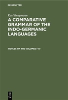 Karl Brugmann - Karl Brugmann: A Comparative Grammar of the Indo-Germanic Languages: Indices of the Volumes I-IV