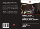 S. M. Ferdous Azam, Ali Khatibi, Jacquline Tham - Réseaux sociaux, comportement des consommateurs et marketing Home Business