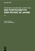 G. Karsten, Physikalische Gesellschaft zu Berlin - Die Fortschritte der Physik im Jahre ... - 1848, Jahrgang 4: Die Fortschritte der Physik im Jahre .... 1848, Jahrgang 4
